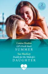 GP's Fresh Start Summer / Daddy For The Midwife's Daughter (ISBN: 9780263420005)