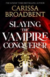 Slaying the Vampire Conqueror (ISBN: 9781035051755)