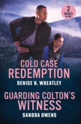 Cold Case Redemption / Guarding Colton's Witness (ISBN: 9780263420456)