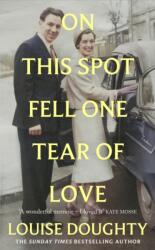 On This Spot Fell One Tear of Love (ISBN: 9781399636131)