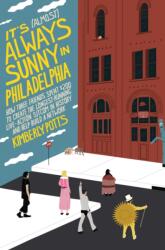 It's (Almost) Always Sunny in Philadelphia (ISBN: 9781668008515)