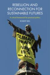 Rebellion and Reconnection for Sustainable Futures (ISBN: 9781806551194)