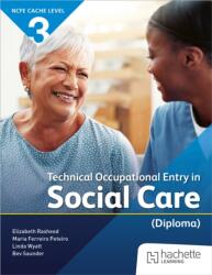 NCFE CACHE Level 3 Technical Occupational Entry in Social Care (ISBN: 9781036020361)