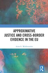 Approximative Justice and Cross-Border Evidence in the EU (ISBN: 9781032800929)
