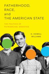 Fatherhood, Race, and the American State (ISBN: 9781512829846)