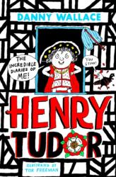 Henry Tudor: The Incredible Diaries of Me! (ISBN: 9781398554412)