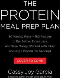 The Protein Meal Prep Plan - GARCIA CASSY JOY (ISBN: 9780316594608)