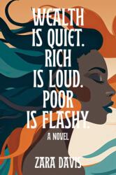 Wealth is Quiet, Rich is Loud, Poor is Flashy (ISBN: 9781954220898)