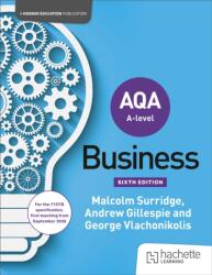 AQA A-level Business (Surridge, Gillespie and Vlachonikolis) Sixth Edition (ISBN: 9781036003265)