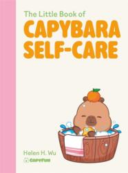 The Little Book of Capybara Self-Care (ISBN: 9781529452945)