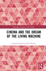 Cinema and the Dream of the Living Machine (ISBN: 9781032994512)