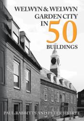 Welwyn & Welwyn Garden City in 50 Buildings (ISBN: 9781398102477)