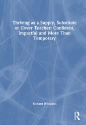 Thriving as a Supply, Substitute or Cover Teacher (ISBN: 9781041317227)
