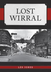 Lost Wirral (ISBN: 9781445691534)