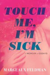 Touch Me, I'm Sick (ISBN: 9780807026106)
