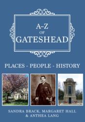 A-Z of Gateshead (ISBN: 9781445691190)