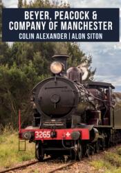 Beyer, Peacock & Company of Manchester (ISBN: 9781445685878)