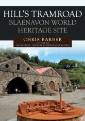 Hills Tramroad: Blaenavon World Heritage Site (ISBN: 9781445694009)