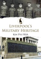 Liverpool's Military Heritage (ISBN: 9781445688626)