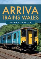 Arriva Trains Wales (ISBN: 9781445681993)