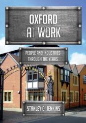 Oxford at Work (ISBN: 9781445680453)