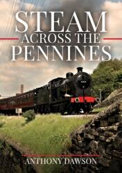Steam Across The Pennines (ISBN: 9781445670966)