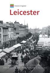 Historic England: Leicester (ISBN: 9781445683621)