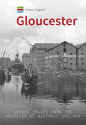 Historic England: Gloucester (ISBN: 9781445683324)