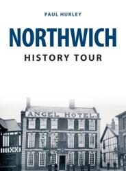Northwich History Tour (ISBN: 9781445682907)