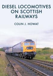 Diesel Locomotives on Scottish Railways (ISBN: 9781445676227)