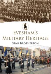 Evesham's Military Heritage (ISBN: 9781445674940)