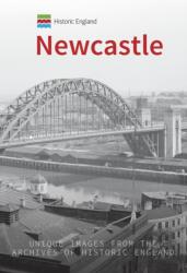 Historic England: Newcastle (ISBN: 9781445681252)