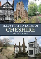 Illustrated Tales of Cheshire (ISBN: 9781445678559)