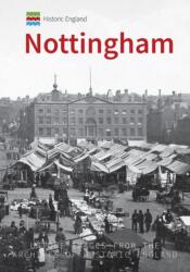 Historic England: Nottingham (ISBN: 9781445675442)
