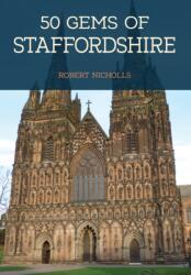 50 Gems of Staffordshire (ISBN: 9781445675749)