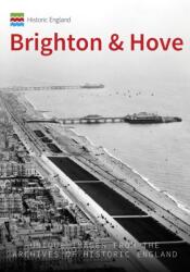 Historic England: Brighton & Hove (ISBN: 9781445673400)