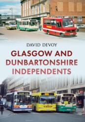Glasgow and Dunbartonshire Independents (ISBN: 9781445674469)