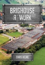 Brighouse at Work (ISBN: 9781445670720)