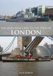 The Ships That Came to the Pool of London (ISBN: 9781445664613)