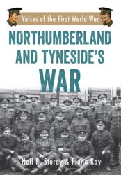 Northumberland and Tyneside's War (ISBN: 9781445669427)