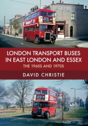 London Transport Buses in East London and Essex (ISBN: 9781445668000)