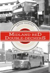 Midland Red Double-Deckers (ISBN: 9781445667867)