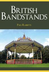 British Bandstands (ISBN: 9781445665504)