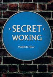 Secret Woking (ISBN: 9781445651446)