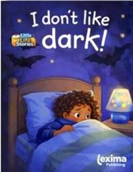 I don't Like Dark! (ISBN: 9781918515589)