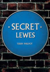 Secret Lewes (ISBN: 9781445661964)