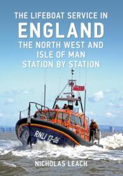 The Lifeboat Service in England: The North West and Isle of Man (ISBN: 9781445660004)