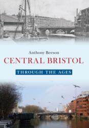 Central Bristol Through the Ages (ISBN: 9781445653655)