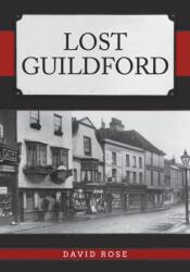 Lost Guildford (ISBN: 9781445692944)