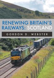 Renewing Britain's Railways: Scotland (ISBN: 9781445689210)